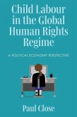 Child Labour in the Global Human Rights Regime Child Labour in the Global Human Rights Regime