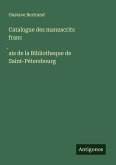 Catalogue des manuscrits franc¿ais de la Bibliotheque de Saint-Pétersbourg