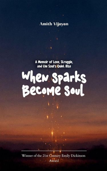 When Sparks Become Soul When Sparks Become Soul