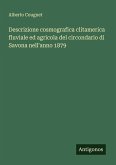 Descrizione cosmografica clitamerica fluviale ed agricola del circondario di Savona nell'anno 1879