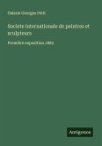 Societe internationale de peintres et sculpteurs Societe internationale de peintres et sculpteurs