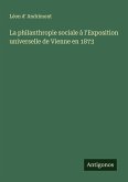 La philanthropie sociale à l'Exposition universelle de Vienne en 1873