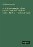 Biografia di Monsignor Giovan Battista Rosani delle scuole pie vescovo d'Eritrea e vicario di S. Pietro