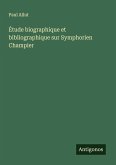 Étude biographique et bibliographique sur Symphorien Champier Étude biographique et bibliographique sur Symphorien Champier