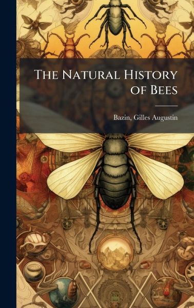 The Natural History of Bees The Natural History of Bees