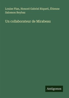 Un collaborateur de Mirabeau - Plan, Louise; Riqueti, Honoré Gabriel; Reybaz, Étienne Salomon