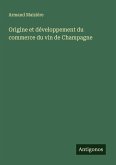 Origine et développement du commerce du vin de Champagne Origine et développement du commerce du vin de Champagne