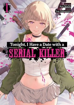 Tonight, I Have a Date with a Serial Killer Vol. 1 - Iguchi, Kon