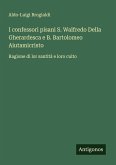 I confessori pisani S. Walfredo Della Gherardesca e B. Bartolomeo Aiutamicristo