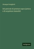Del pericolo di prestare sopra ipoteca e di acquistare immobili