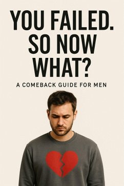 Cover You Failed. So Now What? A Comeback Guide for Men (eBook, ePUB)