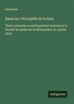 Essai sur l'érysipèle de la face - Anonyme Essai sur l'érysipèle de la face - Anonyme