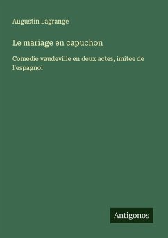 Le mariage en capuchon - Lagrange, Augustin Le mariage en capuchon - Lagrange, Augustin