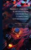 Market-like Task Scheduling in Distributed Computing Environments Market-like Task Scheduling in Distributed Computing Environments