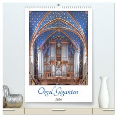 Orgel Giganten (hochwertiger Premium Wandkalender 2026 DIN A2 hoch), Kunstdruck in Hochglanz
