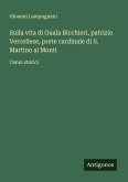 Sulla vita di Guala Bicchieri, patrizio Vercellese, prete cardinale di S. Martino ai Monti Sulla vita di Guala Bicchieri, patrizio Vercellese, prete cardinale di S. Martino ai Monti