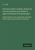 Nouveau Lavater complet, réunion de tous les systèmes pour étudier et juger les hommes et les jeunes gens