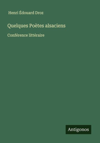 Quelques Poètes alsaciens Quelques Poètes alsaciens