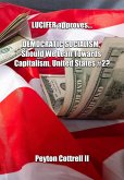 LUCIFER Approves... DEMOCRATIC SOCIALISM, Should We Lean Towards Capitalism, United States #2? (Democratic Capitalist Socialism, #2) (eBook, ePUB)