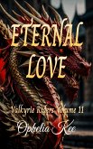 Eternal Love (Valkyrie Riders, #11) (eBook, ePUB) Eternal Love (Valkyrie Riders, #11) (eBook, ePUB)
