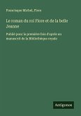 Le roman du roi Flore et de la belle Jeanne Le roman du roi Flore et de la belle Jeanne