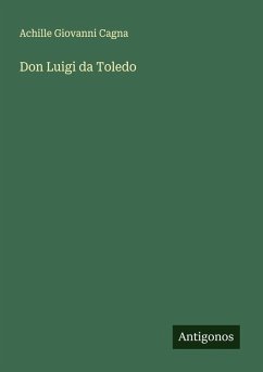 Don Luigi da Toledo - Cagna, Achille Giovanni
