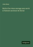 Récits d'un vieux sauvage pour servir à l'histoire ancienne de Havaii