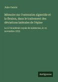 Mémoire sur l'extension sigmoïde et la flexion, dans le traitement des déviations latérales de l'épine