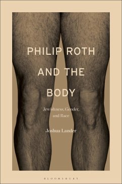 Philip Roth and the Body - Lander, Joshua Philip Roth and the Body - Lander, Joshua