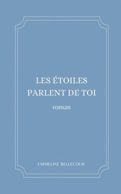 Les étoiles parlent de toi - Emmeline Bellecour Les étoiles parlent de toi - Emmeline Bellecour