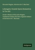 Lohengrin: Grande Opera Romantica in Tre Atti