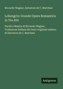 Cover Lohengrin: Grande Opera Romantica in Tre Atti