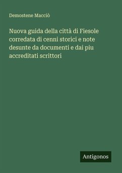 Cover Nuova guida della città di Fiesole corredata di cenni storici e note desunte da documenti e dai piu accreditati scrittori