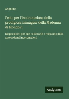 Cover Feste per l'incoronazione della prodigiosa immagine della Madonna di Mondovì
