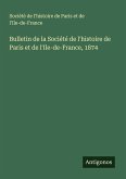 Bulletin de la Société de l'histoire de Paris et de l'Ile-de-France, 1874