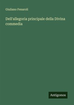 Dell'allegoria principale della Divina commedia - Fenaroli, Giuliano
