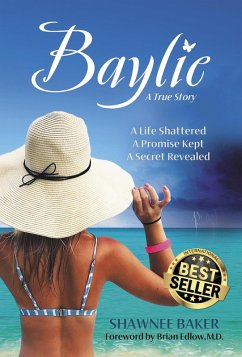 Cover Baylie: A Life Shattered. A Promise Kept. A Secret Revealed. (eBook, ePUB)