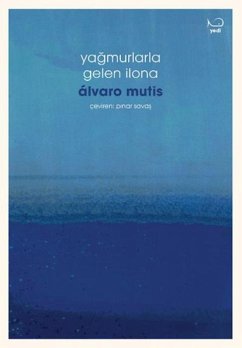 Yagmurlarla Gelen Ilona - Mutis, Alvaro Yagmurlarla Gelen Ilona - Mutis, Alvaro