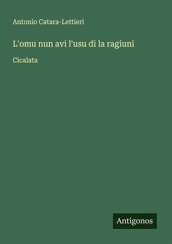 L'omu nun avi l'usu di la ragiuni - Catara-Lettieri, Antonio L'omu nun avi l'usu di la ragiuni - Catara-Lettieri, Antonio