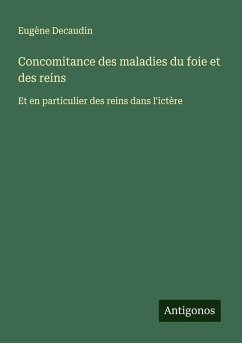 Concomitance des maladies du foie et des reins - Decaudin, Eugène