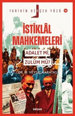 Cover Istiklal Mahkemeleri; Adalet mi, Zulüm mü