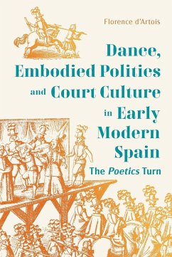 Cover Dance, Embodied Politics and Court Culture in Early Modern Spain