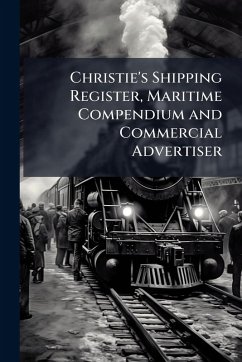 Cover Christie's Shipping Register, Maritime Compendium and Commercial Advertiser