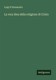 La vera idea della religione di Cristo