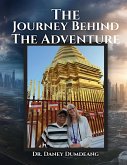 The Journey Behind the Adventure The Journey Behind the Adventure
