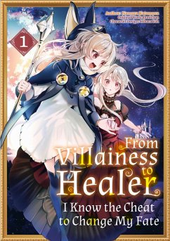 From Villainess to Healer: I Know the Cheat to Change My Fate (Manga): Volume 1 (eBook, ePUB) - Punichan
