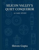 Silicon Valley's Quiet Conqueror - A Case Study