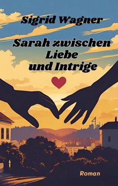 Sarah zwischen Liebe und Intrige - Wagner, Sigrid