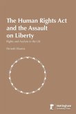 The Human Rights Act and the Assault on Liberty The Human Rights Act and the Assault on Liberty