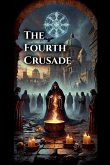 The Fourth Crusade The Fourth Crusade